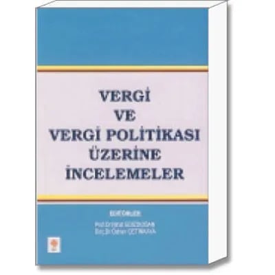 Vergi ve Vergi Politikası Üzerine İncelemeler