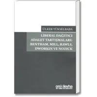 Liberal Dağıtıcı Adalet Tartışmaları: Bentham, Mill, Rawls, Dworkin ve Nozick