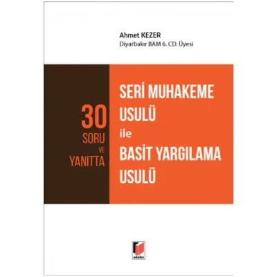 30 Soru ve Yanıtta Seri Muhakeme Usulü ile Basit Yargılama Usulü
