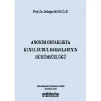 Anonim Ortaklıkta Genel Kurul Kararlarının Hükümsüzlüğü