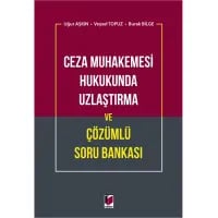 Ceza Muhakemesi Hukukunda Uzlaştırma ve Çözümlü Soru Bankası