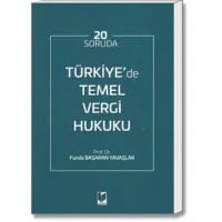 20 Soruda Türkiye'de Temel Vergi Hukuku
