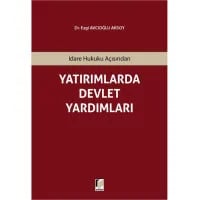 İdare Hukuku Açısından Yatırımlarda Devlet Yardımları