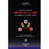 Taraftara Uygulanan Spor Suçları Seyirden Yasaklanma