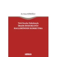 Türk Borçlar Hukukunda İrade Bozukluğu Hallerinden Korkutma