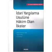 İdari Yargılama Usulüne Hâkim Olan İlkeler