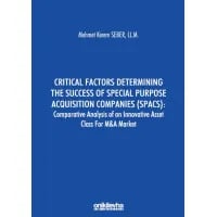 Critical Factors Determining The Success Of Special Purpose Acquisition Companies (SPACS): Comparative Analysis Of An Innovative Asset Class For M&A Market