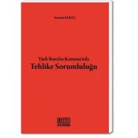 Türk Borçlar Kanunu'nda Tehlike Sorumluluğu