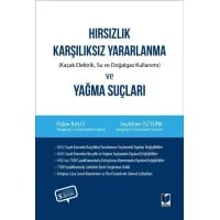 Hırsızlık, Karşılıksız Yararlanma (Kaçak Elektrik, Su ve Doğlagaz Kullanımı) ve Yağma Suçları