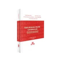 Ceza Hukuku Pratik Çalışmaları (Ceza Hukuku Genel Hükümler - Ceza Hukuku Özel Hükümler)