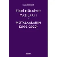 Fikri Mülkiyet Yazıları I – Mütalaalarım (2001–2020)