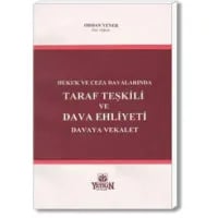 Hukuk ve Ceza Davalarında Taraf Teşkili ve Dava Ehliyeti – Davaya Vekalet