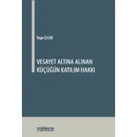 Vesayet Altına Alınan Küçüğün Katılım Hakkı