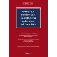 Koronavirüs (Covid–19) Pandemisinin Sosyal Sigorta ve Tazminat Haklarına Etkisi