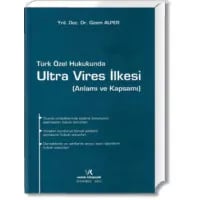 Türk Özel Hukukunda Ultra Vires İlkesi