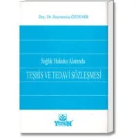 Sağlık Hukuku Alanında Teşhis ve Tedavi Sözleşmesi