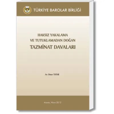 Haksız Yakalama ve Tutuklamadan Doğan Tazminat Davaları
