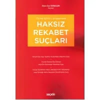 TTK md. 62/I–b, c, d Kapsamında Haksız Rekabet Suçları