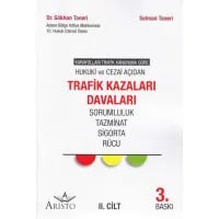 Hukuki ve Cezai Açıdan Trafik Kazaları Sorumluluk-Tazminat-Sigorta-Rücu Davaları