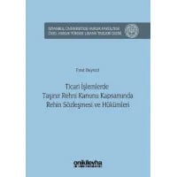 Ticari İşlemlerde Taşınır Rehni Kanunu Kapsamında Rehin Sözleşmesi ve Hükümleri