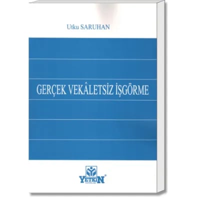 Gerçek Vekâletsiz İşgörme