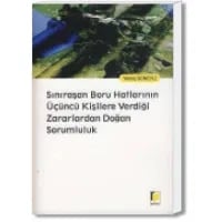 Sınıraşan Boru Hatlarının Üçüncü Kişilere Verdiği Zararlardan Doğan Sorumluluk