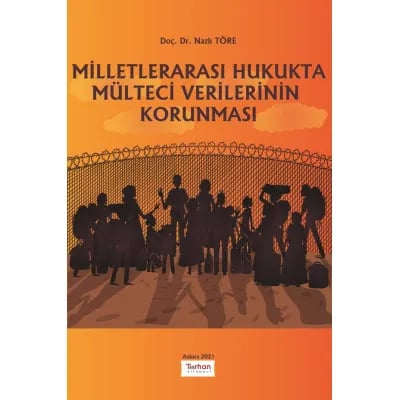 Milletlerarası Hukukta Mülteci Verilerinin Korunması
