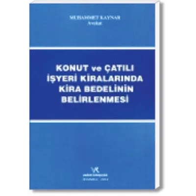 Konut ve Çatılı İşyeri Kiralarında Kira Bedelinin Belirlenmesi