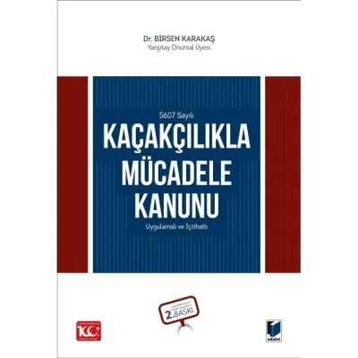 5607 Sayılı Kaçakçılıkla Mücadele Kanunu Uygulamalı ve İçtihatlı