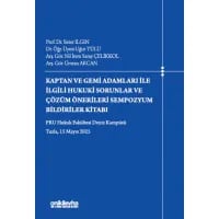 Kaptan ve Gemi Adamları İle İlgili Hukuki Sorunlar ve Çözüm Önerileri Sempozyum Bildiriler Kitabı