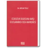 Cezasızlık Olgusuna Karşı Uluslararası Ceza Mahkemesi