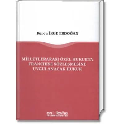 Milletlerarası Özel Hukukta Franchise Sözleşmesine Uygulanacak Hukuk