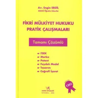 Fikri Mülkiyet Hukuku Pratik Çalışmaları(FSEK-Marka-Patent-Faydalı Model-Tasarım)