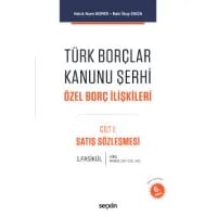 Türk Borçlar Kanunu Şerhi Özel Borç İlişkileri C:I Satış Sözleşmesi