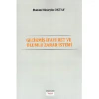 Gecikmiş İfaya Ret ve Olumlu Zarar İstemi