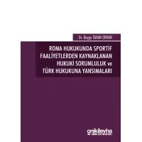 Roma Hukukunda Sportif Faaliyetlerden Kaynaklanan Hukuki Sorumluluk ve Türk Hukukuna Yansımaları