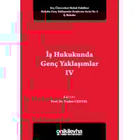 İş Hukukunda Genç Yaklaşımlar IV