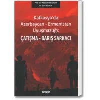 Kafkasya'da Azerbaycan - Ermenistan Uyuşmazlığı: Çatışma - Barış Sarkacı