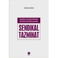 Sendika Özgürlüğünün Güvencesi Bağlamında Sendikal Tazminat