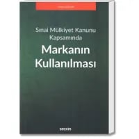 Markanın Kullanılması (Sınai Mülkiyet Kanunu Kapsamında)