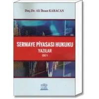 Sermaye Piyasası Hukuku Yazılar Cilt:I