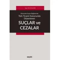 Ekonomik Suçlar Bağlamında Türk Ticaret Kanununda Düzenlenen Suçlar ve Cezalar