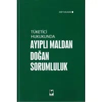 Tüketici Hukukunda Ayıplı Maldan Doğan Sorumluluk