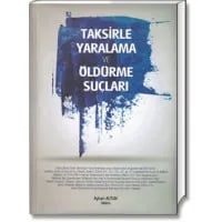 Taksirle Yaralama ve Öldürme Suçları