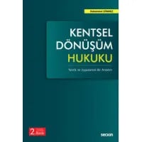 Kentsel Dönüşüm Hukuku (Teorik ve Uygulamalı Bir Anlatım)