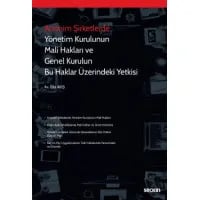 Anonim Şirketlerde Yönetim Kurulunun Mali Hakları ve Genel Kurulun Bu Haklar Üzerindeki Yetkisi