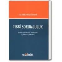 Tıbbi Sorumluluk (Tazminat Esasları Usül ve Yargılama)