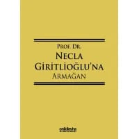 Prof. Dr. Necla Giritlioğlu'na Armağan