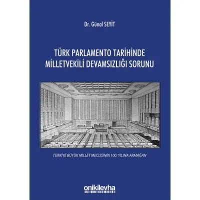 Türk Parlamento Tarihinde Milletvekili Devamsızlığı Sorunu