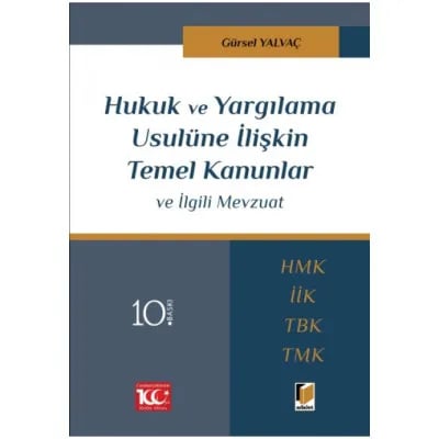 Hukuk ve Yargılama Usulüne İlişkin Temel Kanunlar (HMK-İİK-TBK-TMK) ve İlgili Mevzuat